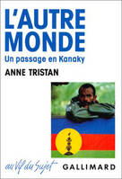 L'autre monde un passage en Kanaky, Un passage en Kanaky