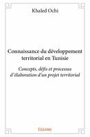 Connaissance du développement territorial en tunisie, Concepts, défis et processus d'élaboration d'un projet territorial