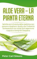 Aloe vera, la pianta eterna, Seimila anni di storia della medicina non possono sbagliarsi