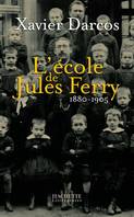 L'école de Jules Ferry 1880-1905, 1880-1905