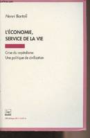 L'économie service de la vie - Crise du capitalisme, Une politique de civilisation - 