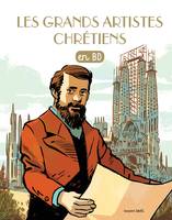 Les chercheurs de Dieu., 29, Les chercheurs de Dieu, Tome 29, Les grands artistes chrétiens