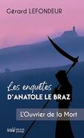 L'ouvrier de la mort, Les enquêtes d'Anatole Le Braz