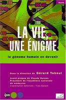 La vie une énigme - Le génome humain en devenir, le génome humain en devenir