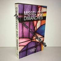 Missel des dimanches., 1997, 1997, Missel des dimanches 1997, année liturgique du 1er décembre 1996 au 23 novembre 1997