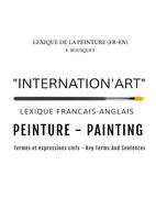 Internation'Art : Lexique de la peinture (FR-EN): Lexique français-anglais - Peinture