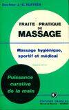 Traité pratique de massage - indications et pratique des divers massages, hygiénique, esthétique, automassage, gymnastique pass, indications et pratique des divers massages, hygiénique, esthétique, automassage, gymnastique passive...