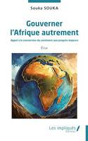 Gouverner l’Afrique autrement, Appel à la conversion du continent aux progrès majeurs