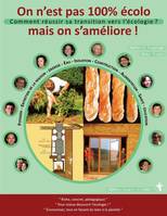 Comment réussir sa transition vers l'écologie ?, Potager, entretien de la maison, énergie, eau, isolation, construction, alimentation, santé, éducation