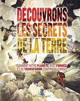 Découvrons les secrets de la terre /