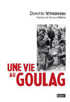 Une vie au Goulag, Préface de Nicolas Werth