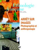 Ethnologie française 2007 - n° 1, Arrêt sur images : photographie et anthropologie