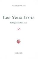 Les yeux trois, Le déplacement des yeux