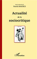 Actualité de la sociocritique, actes du symposium international, 14-15-16 décembre 2011