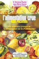 L'alimentation crue en 400 recettes, une application pratique de 