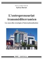 L'entrepreneuriat transméditerranéen - les nouvelles stratégies d'internationalisation