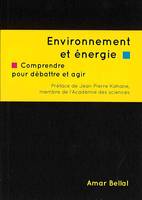 Environnement et énergie , Comprendre pour débattre et agir
