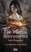 The Mortal Instruments, Les origines - tome 3, Clockwork Princess