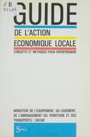 Guide de l'action économique locale, Concepts et méthodes pour entreprendre