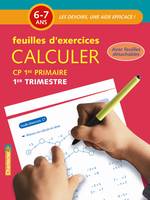 CALCULER CP 6-7 ANS - FEUILLES D'EXERCICES 1ER TRI