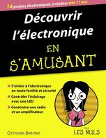 Découvrir l'électronique en s'amusant, mégapoche pour les Nuls