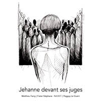 Jehanne devant ses juges, Au procès de Jeanne d'Arc