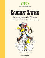 Lucky Luke, La conquête de l'ouest à travers les aventures du célèbre cow-boy