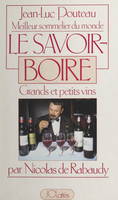 Jean-Luc Pouteau : meilleur sommelier du monde, Le savoir-boire, grands et petits vins