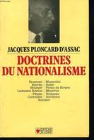 Doctrines du nationalisme / Drumont, Barrès, Bourget, Maurras, Pétain, Corradini, Mussolini, Hitler,