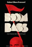 BoomBass. Une histoire de la French touch