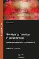 Abécédaire de l'innovation en langue française, Guide de compréhension écrite et d'expression orale - Avec 26 exercices et leurs corrigés