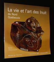 La Vie et l'art des Inuit du nord québécois (Musée de l'homme, 7 décembre 1988 - 6 mars 1989)