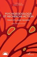 Psychosociologie et recherche-action, Histoire d'un groupe improbable