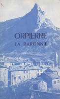 Orpierre, la baronnie, Histoire de la baronnie d'Orpierre, ancien fief des princes d'Orange, ancêtres de la maison royale des Pays-Bas