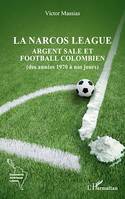 La narcos league, Argent sale et football colombien (des années 1970 à nos jours)