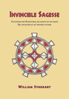 Invincible Sagesse : Citations des Ecritures, de saints et de sages, de toujours et du monde entier