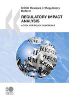 Regulatory Impact Analysis, A Tool for Policy Coherence