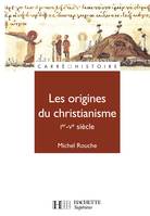 Les origines du christianisme 30 - 451, 30-451