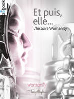 Et puis elle ..., L'histoire Womanity