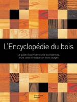 L'encyclopédie du bois, un guide d'arbre en arbre pour mieux connaître la plus polyvalente des ressources de notre planète