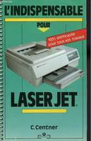 L'Indispensable pour LaserJet