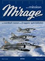 Mirage en mission - du combat canon aux frappes spécialisées, du combat canon aux frappes spécialisées