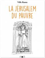 La Jérusalem du Pauvre - La Jérusalem du Pauvre