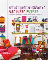 Chambres d'enfants : idées futées , Des solutions astucieuses et originales pour les familles d'aujourd'hui