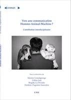 Vers une communication Homme-Animal-Machine ?, Contribution interdisciplinaire