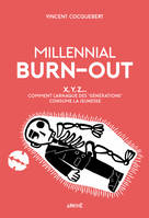 Millennial Burn-Out, X, Y, Z... Comment l’arnaque des « générations » consume la jeunesse