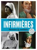 Infirmières, histoire & combats, Histoires & combats