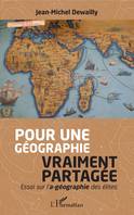 Pour une géographie vraiment partagée, Essai sur l'a-géographie des élites