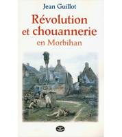 Révolution et chouannerie en Morbihan 1789 1804