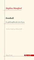Football, La philosophie derrière le jeu